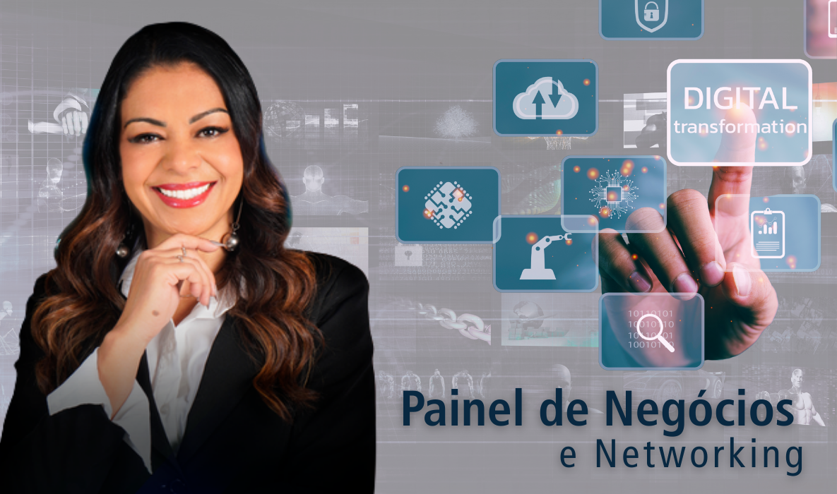 PAINEL DE NEGÓCIOS & NETWORKING 🏆