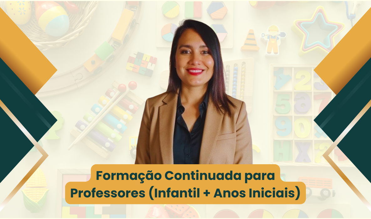 Formação Continuada para Professores (Infantil + Anos Iniciais)